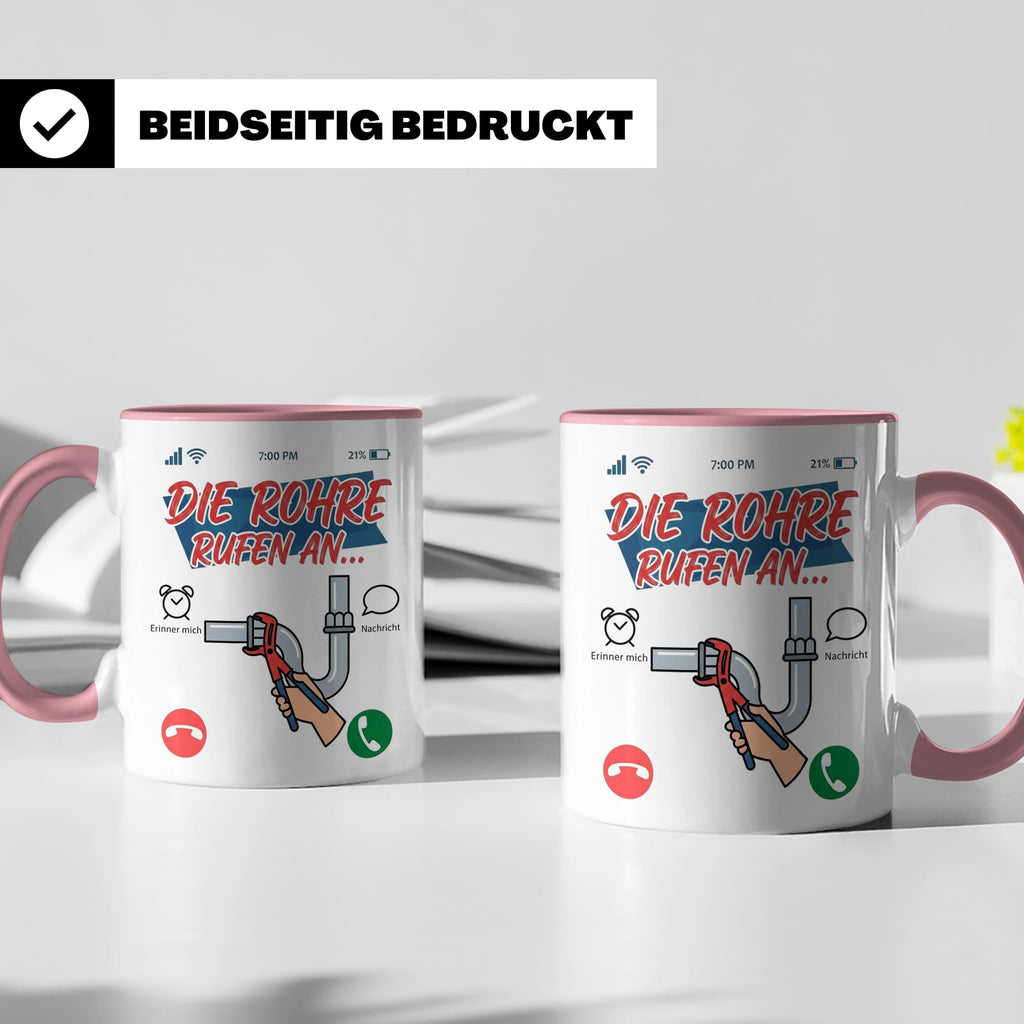 Klempner Tasse mit Spruch Die Rohre rufen an, Geschenk für I – Rosa [farbe:rosa]