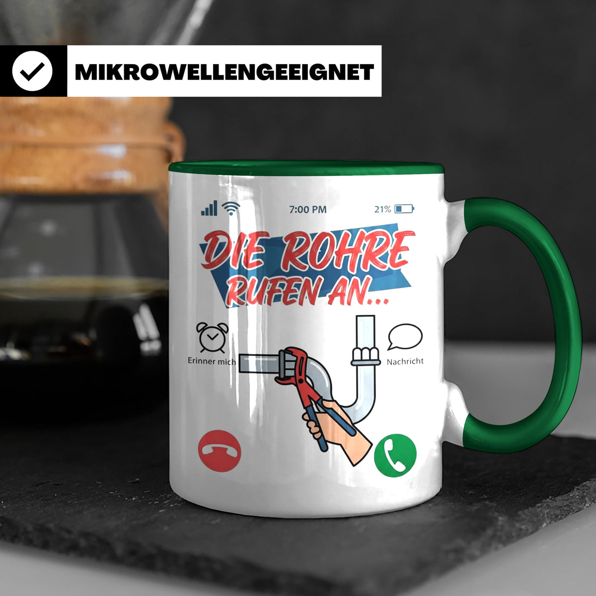 Klempner Tasse mit Spruch Die Rohre rufen an, Geschenk für I – Grün [farbe:grün]