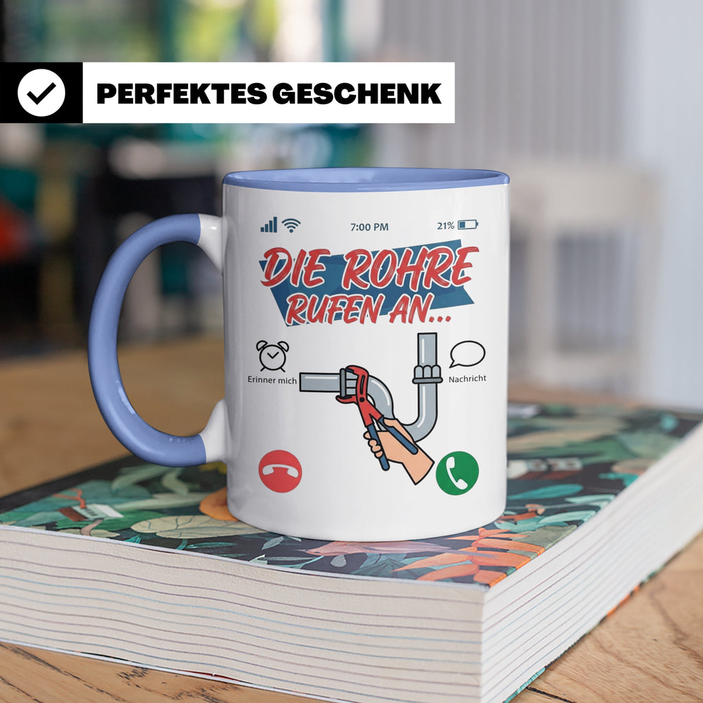 Klempner Tasse mit Spruch Die Rohre rufen an, Geschenk für I – Blau [farbe:blau]