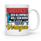 Klempner Tasse mit Spruch 'Will sein Rohr verlegen' lustig G – Weiß [farbe:weiß]