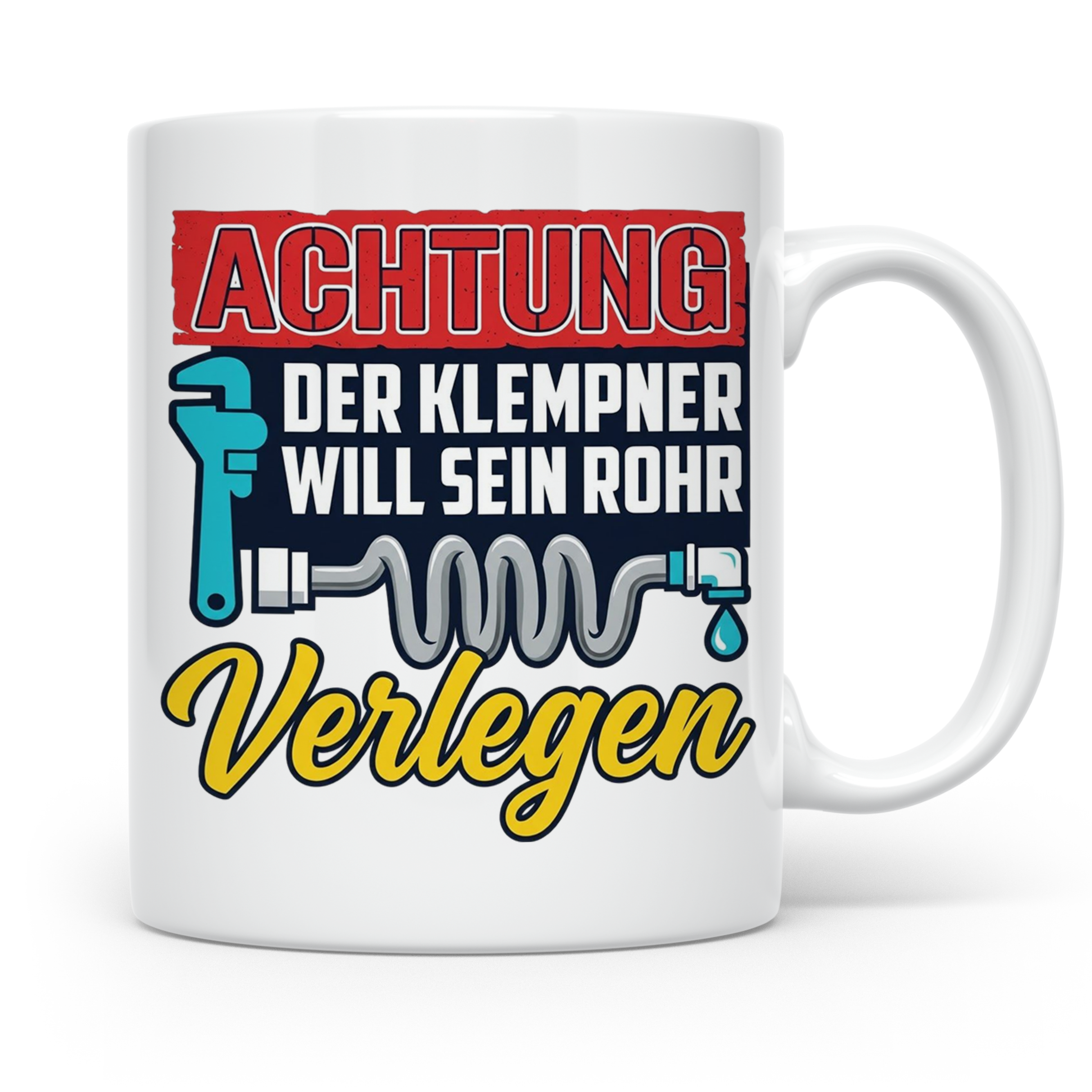 Klempner Tasse mit Spruch 'Will sein Rohr verlegen' lustig G – Weiß [farbe:weiß]