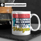 Klempner Tasse mit Spruch 'Will sein Rohr verlegen' lustig G – Weiß [farbe:weiß]