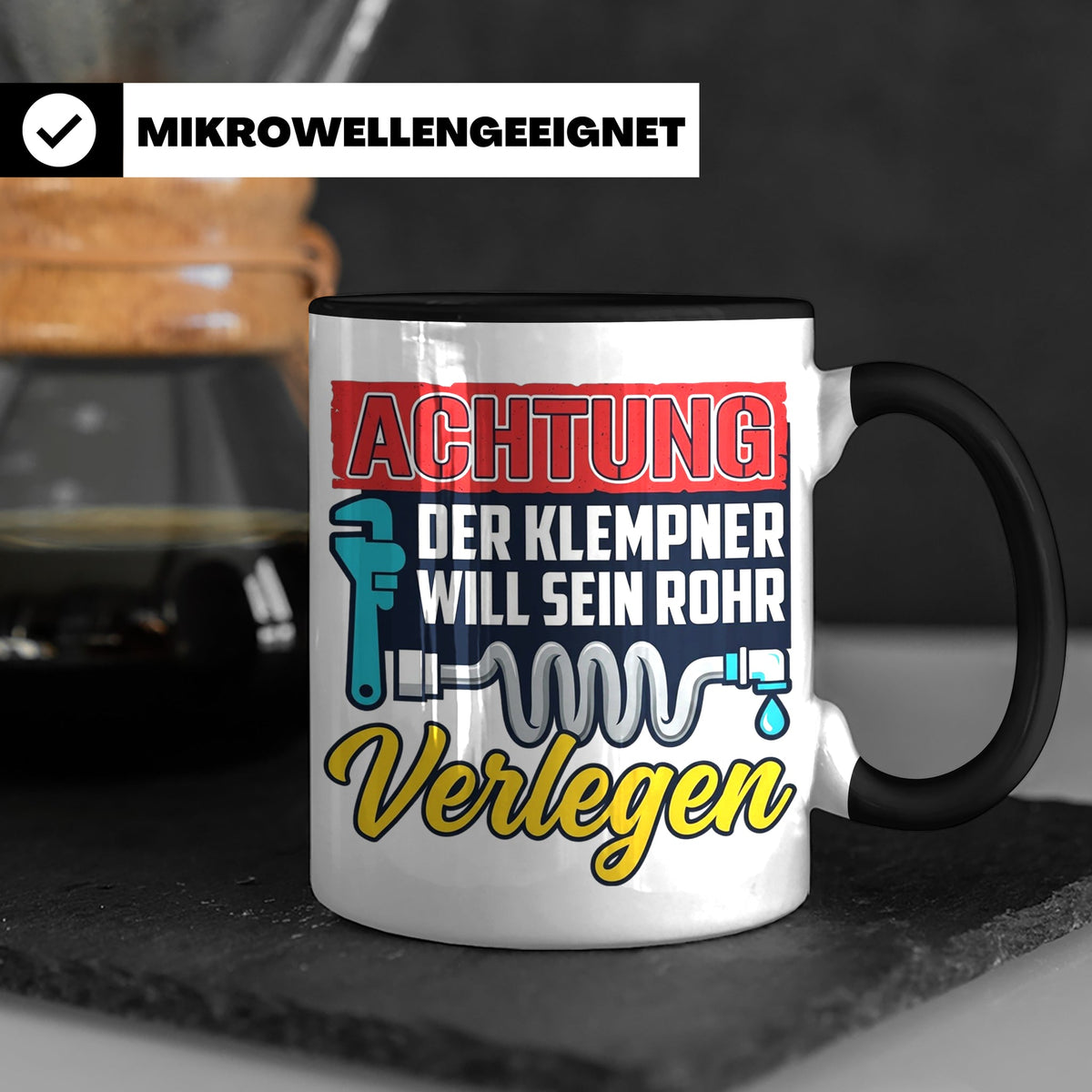 Klempner Tasse mit Spruch 'Will sein Rohr verlegen' lustig G – Schwarz [farbe:schwarz]