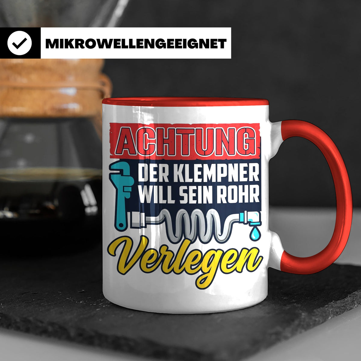 Klempner Tasse mit Spruch 'Will sein Rohr verlegen' lustig G – Rot [farbe:rot]