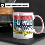 Klempner Tasse mit Spruch 'Will sein Rohr verlegen' lustig G – Rosa [farbe:rosa]