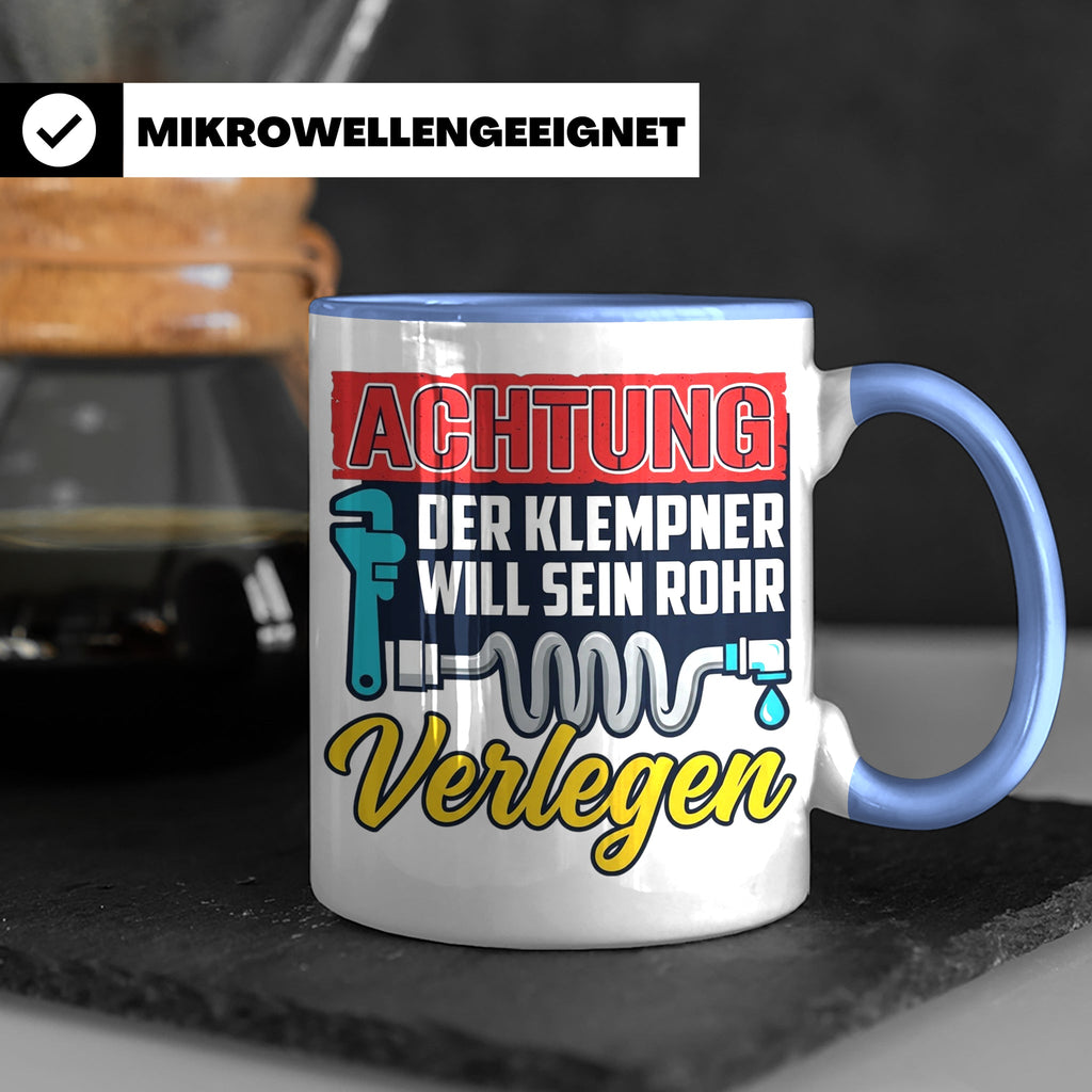 Klempner Tasse mit Spruch 'Will sein Rohr verlegen' lustig G – Blau [farbe:blau]