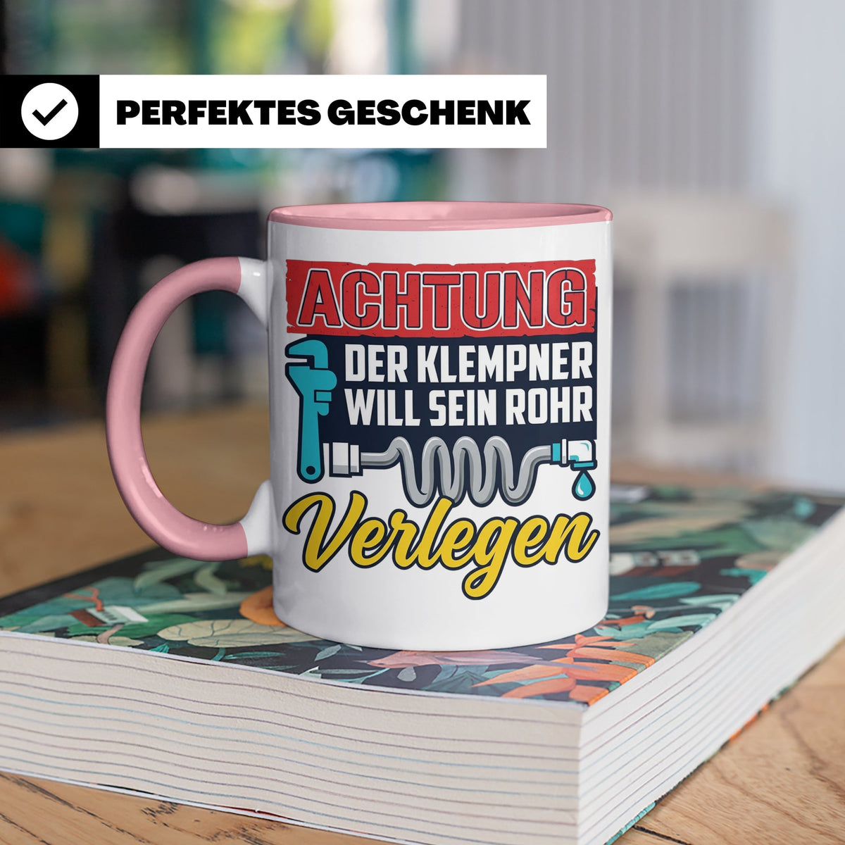 Klempner Tasse mit Spruch 'Will sein Rohr verlegen' lustig G – Rosa [farbe:rosa]