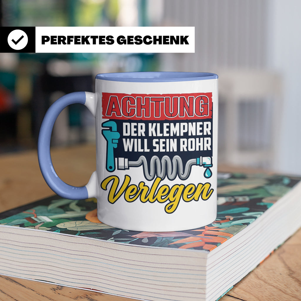 Klempner Tasse mit Spruch 'Will sein Rohr verlegen' lustig G – Blau [farbe:blau]