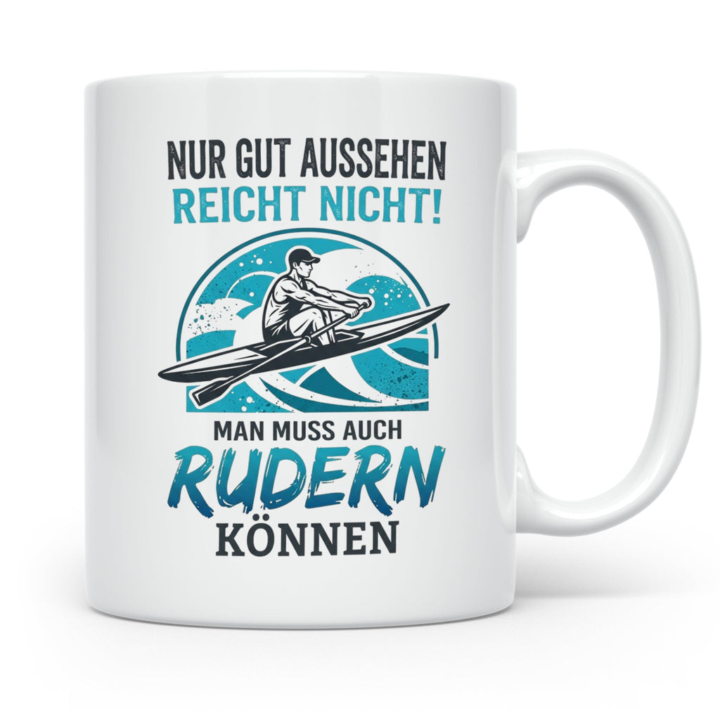Ruderer Tasse mit Spruch Nur gut aussehen reicht nicht | Ges – Weiß [farbe:weiß]