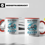 Ruderer Tasse mit Spruch Nur gut aussehen reicht nicht | Ges – Rot [farbe:rot]