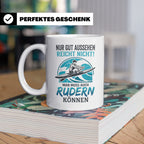 Ruderer Tasse mit Spruch Nur gut aussehen reicht nicht | Ges – Weiß [farbe:weiß]
