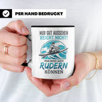 Ruderer Tasse mit Spruch Nur gut aussehen reicht nicht | Ges – Schwarz [farbe:schwarz]