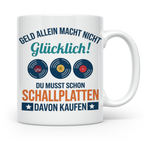 Schallplatten Tasse lustig Geld allein macht nicht glücklich – Weiß [farbe:weiß]