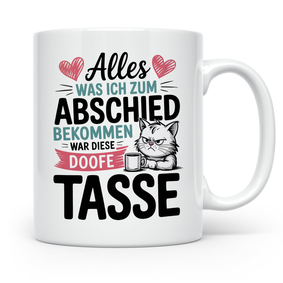 Abschiedsgeschenk Katze Tasse - Alles was ich zum Abschied bekam war diese doofe Tasse - Büro Kollegen Geschenkidee mit Katzen Motiv