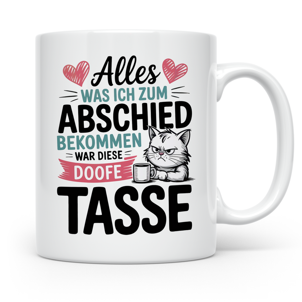 Abschiedsgeschenk Katze Tasse - Alles was ich zum Abschied bekam war diese doofe Tasse - Büro Kollegen Geschenkidee mit Katzen Motiv