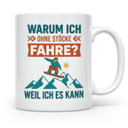 Snowboard Tasse mit Spruch "Warum ich ohne Stöcke fahre", lu – Weiß [farbe:weiß]