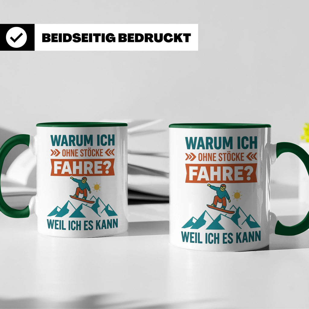 Snowboard Tasse mit Spruch "Warum ich ohne Stöcke fahre", lu – Grün [farbe:grün]