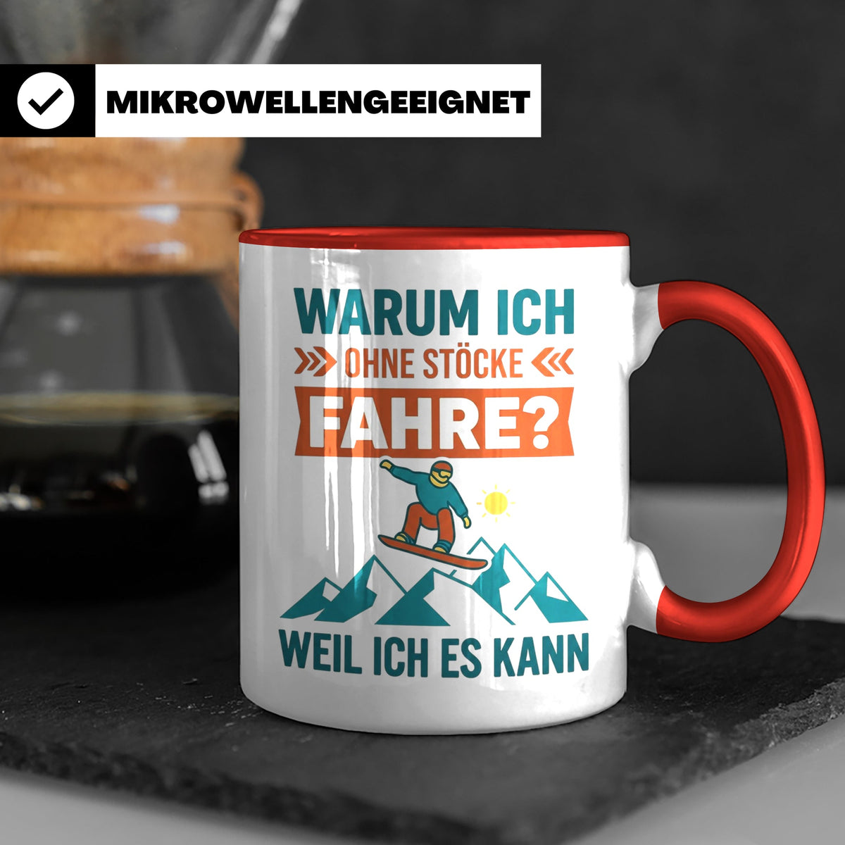 Snowboard Tasse mit Spruch "Warum ich ohne Stöcke fahre", lu – Rot [farbe:rot]