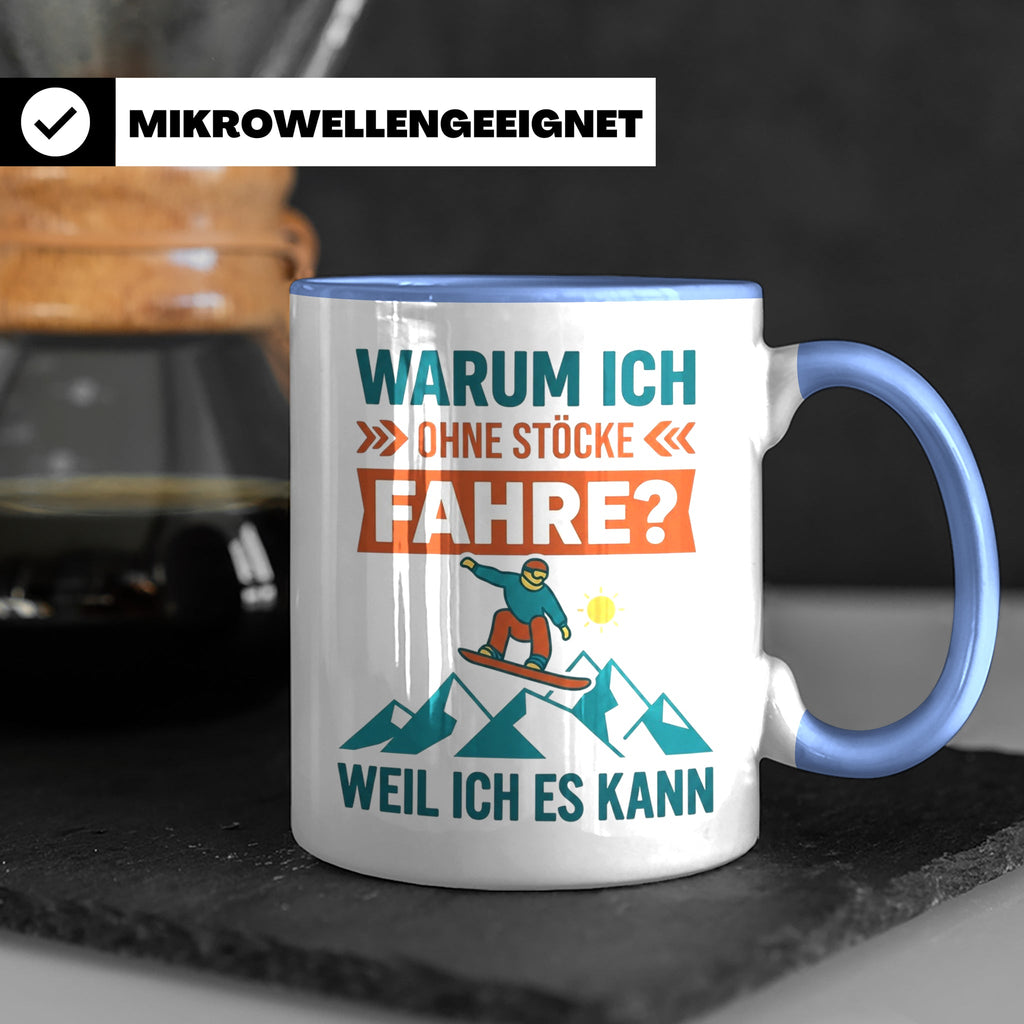 Snowboard Tasse mit Spruch "Warum ich ohne Stöcke fahre", lu – Blau [farbe:blau]