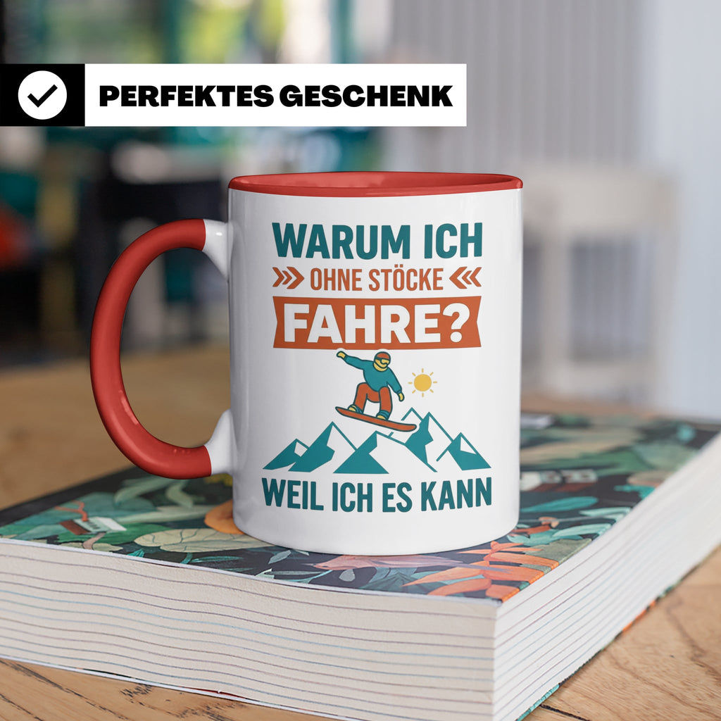 Snowboard Tasse mit Spruch "Warum ich ohne Stöcke fahre", lu – Rot [farbe:rot]