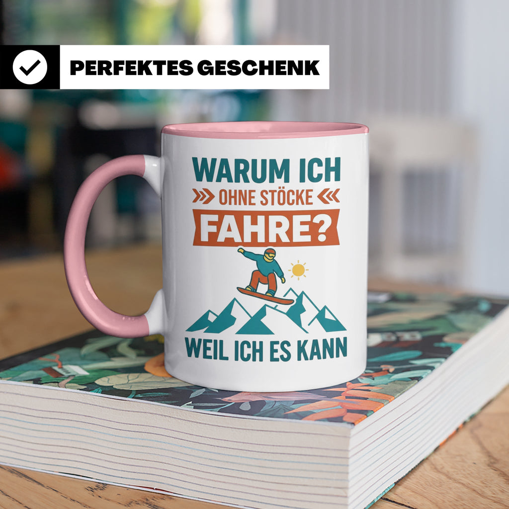 Snowboard Tasse mit Spruch "Warum ich ohne Stöcke fahre", lu – Rosa [farbe:rosa]