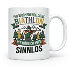 Biathlon Tasse mit Spruch Wochenende ohne Biathlon sinnlos | – Weiß [farbe:weiß]