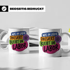 Labor Tasse mit Spruch Was im Labor passiert bleibt im Labor – Weiß [farbe:weiß]