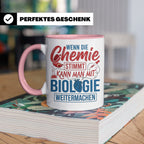 Chemie Biologie Tasse mit Spruch für Wissenschaftler, Chemik – Rosa [farbe:rosa]