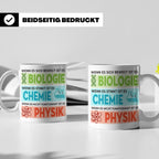 Naturwissenschaften Tasse mit Spruch Biologie, Chemie, Physi – Weiß [farbe:weiß]