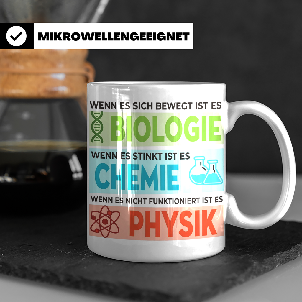 Naturwissenschaften Tasse mit Spruch Biologie, Chemie, Physi – Weiß [farbe:weiß]