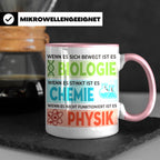 Naturwissenschaften Tasse mit Spruch Biologie, Chemie, Physi – Rosa [farbe:rosa]