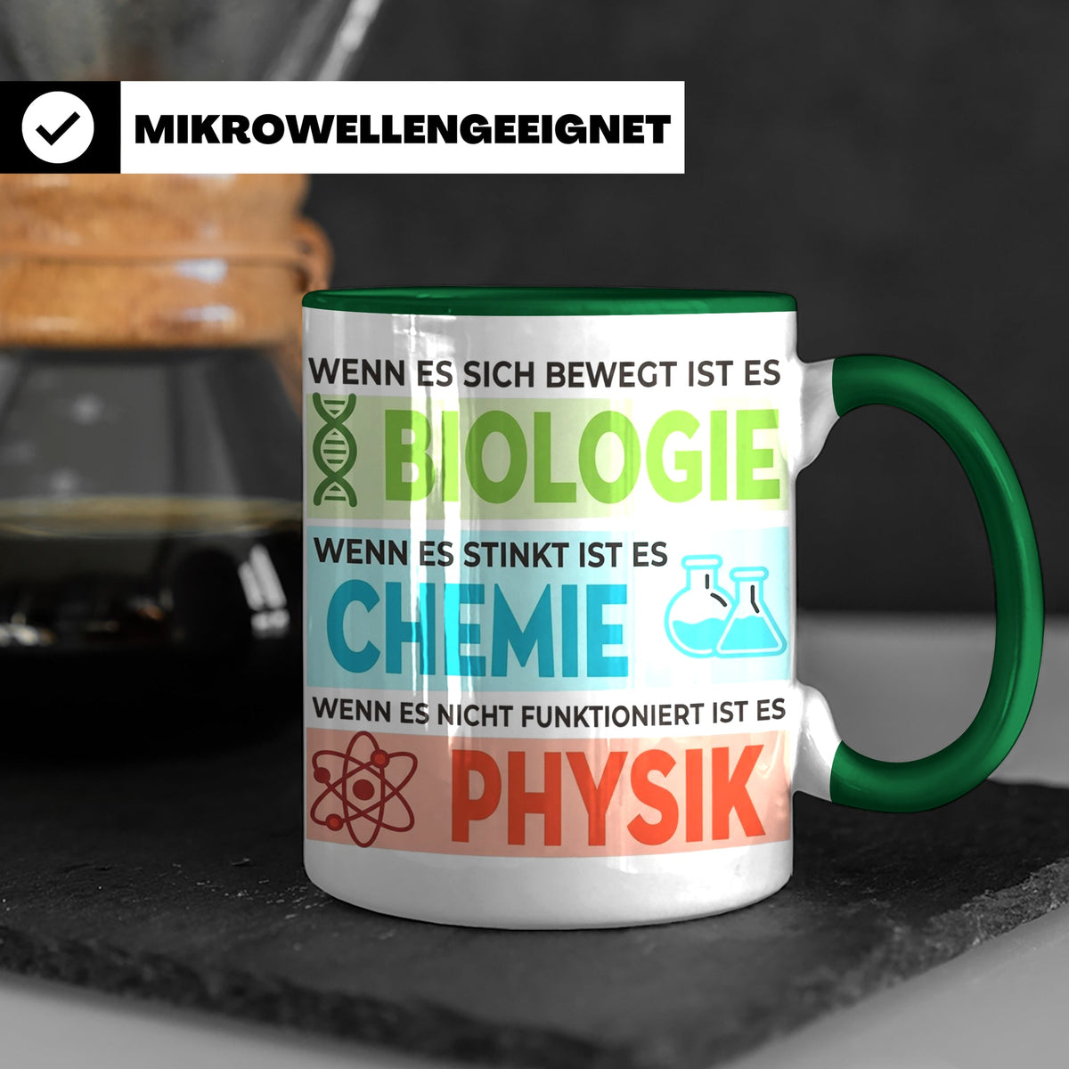 Naturwissenschaften Tasse mit Spruch Biologie, Chemie, Physi – Grün [farbe:grün]