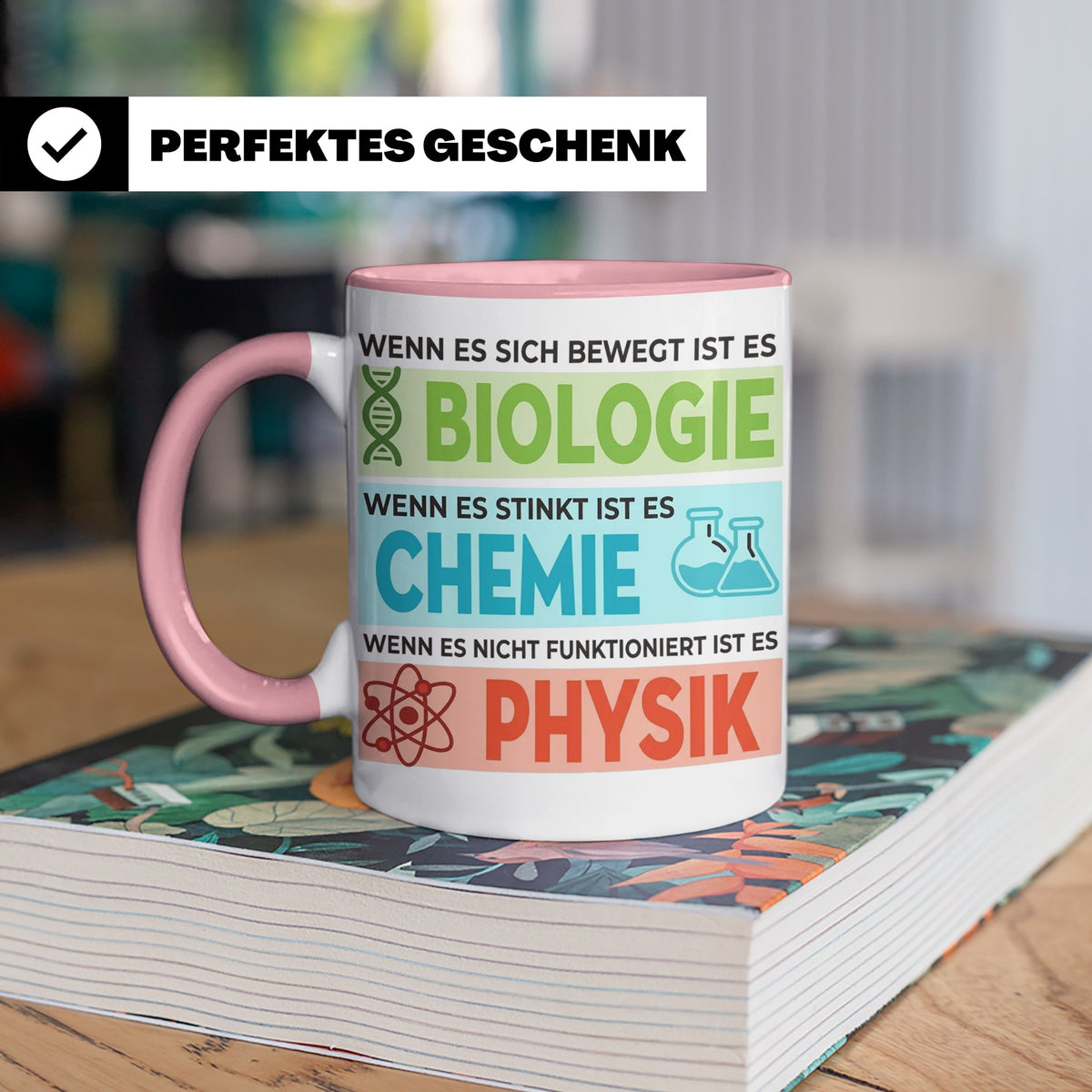 Naturwissenschaften Tasse mit Spruch Biologie, Chemie, Physi – Rosa [farbe:rosa]