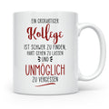 Kollege Unmöglich Tasse - Geschenkidee Büro, Job Kollegen, Sarkasmus Spruch, Wichteln, Abschiedsgeschenk Kollegin - Bürotasse lustig