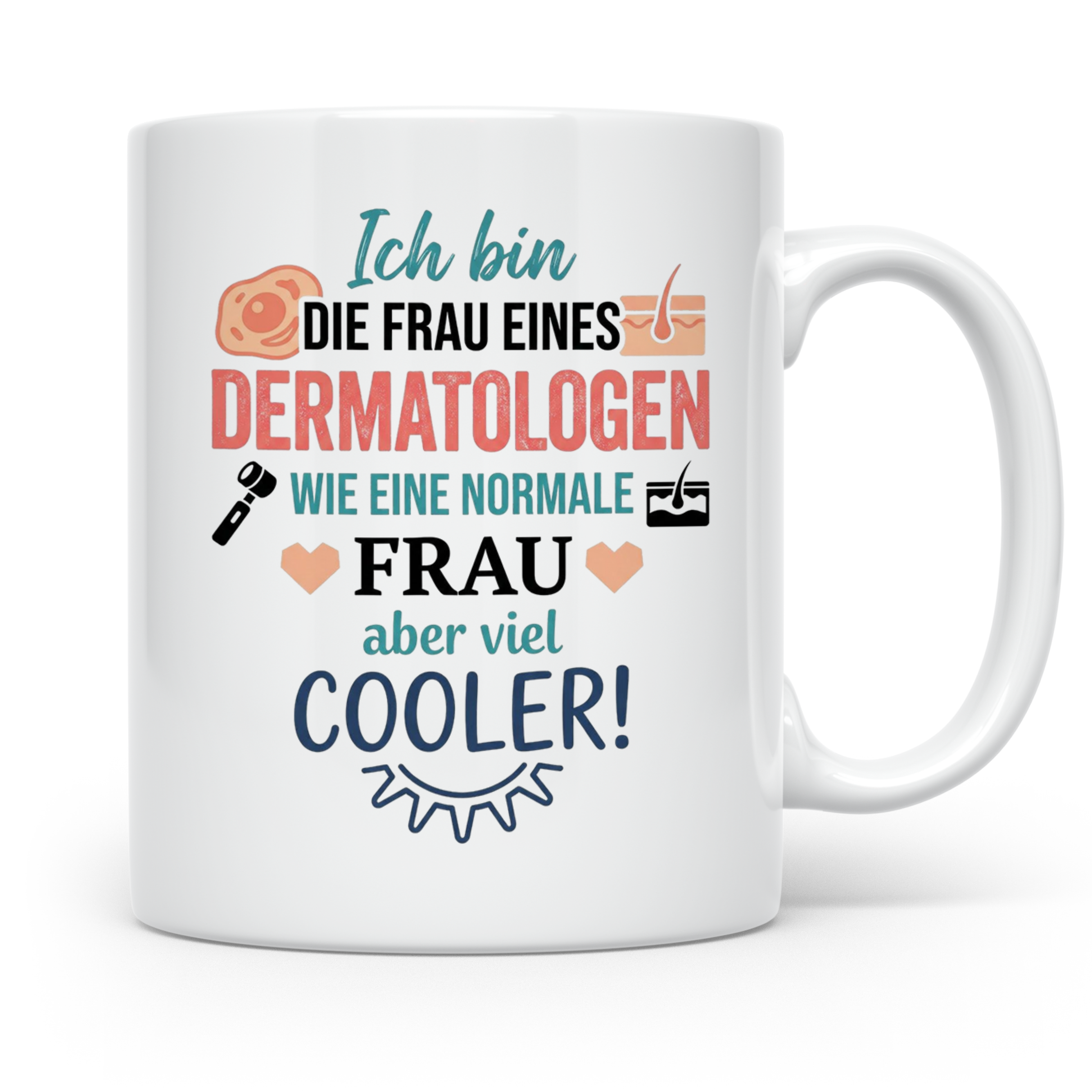 Frau eines Dermatologen Tasse mit Spruch | Geschenk für Haut – Weiß [farbe:weiß]