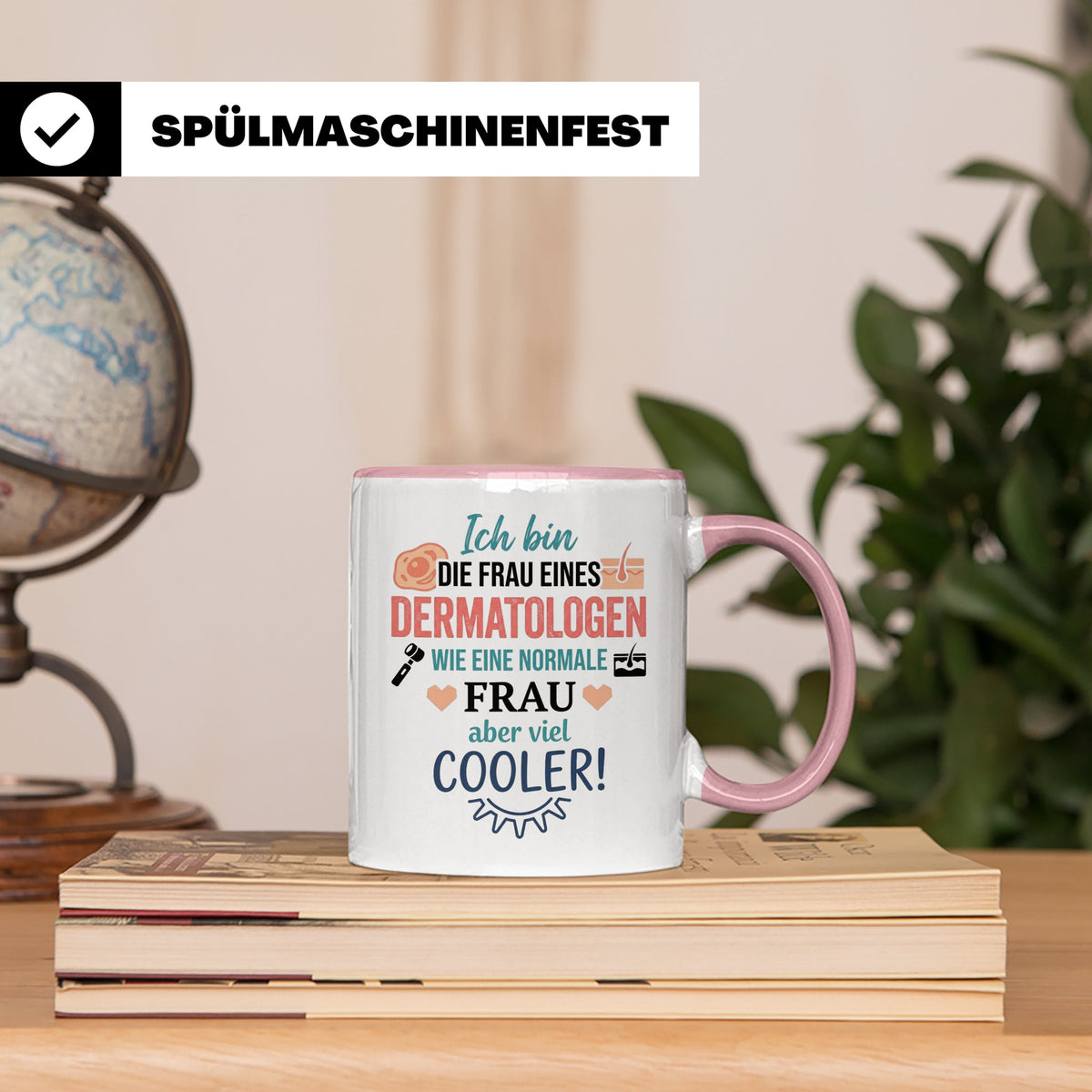 Frau eines Dermatologen Tasse mit Spruch | Geschenk für Haut – Rosa [farbe:rosa]