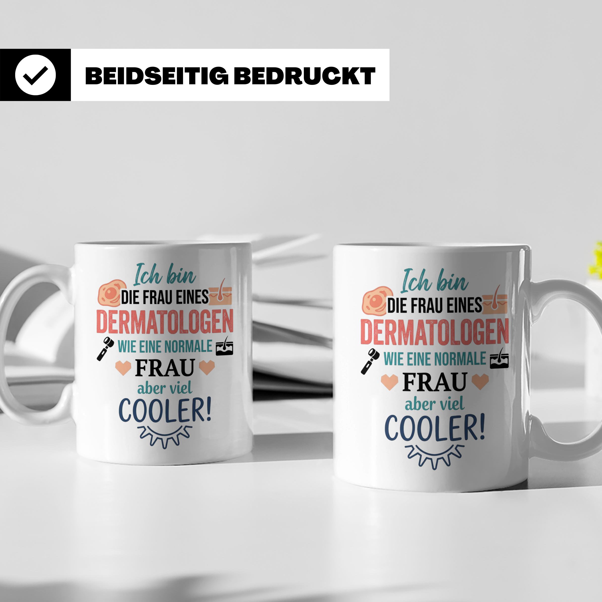 Frau eines Dermatologen Tasse mit Spruch | Geschenk für Haut – Weiß [farbe:weiß]