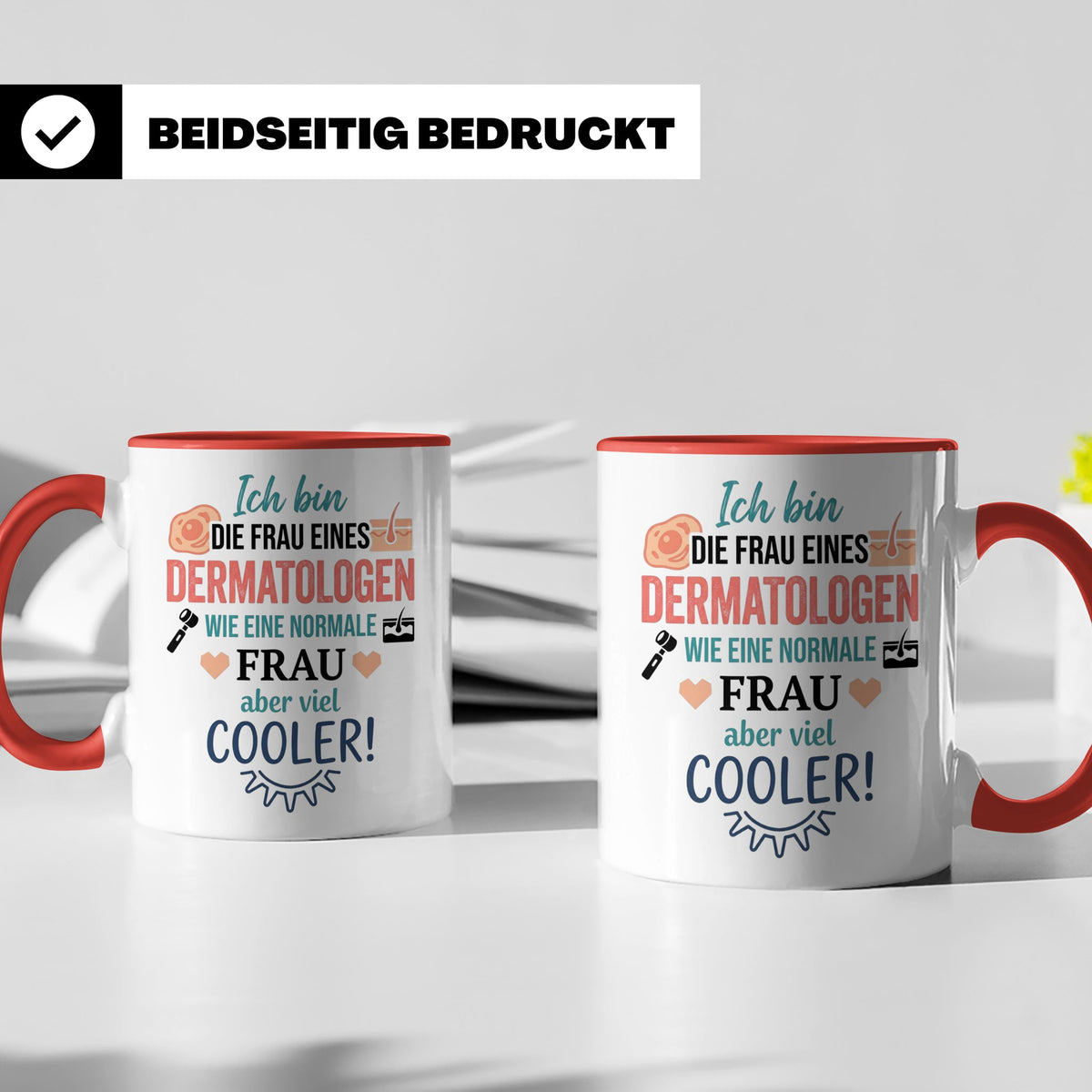 Frau eines Dermatologen Tasse mit Spruch | Geschenk für Haut – Rot [farbe:rot]
