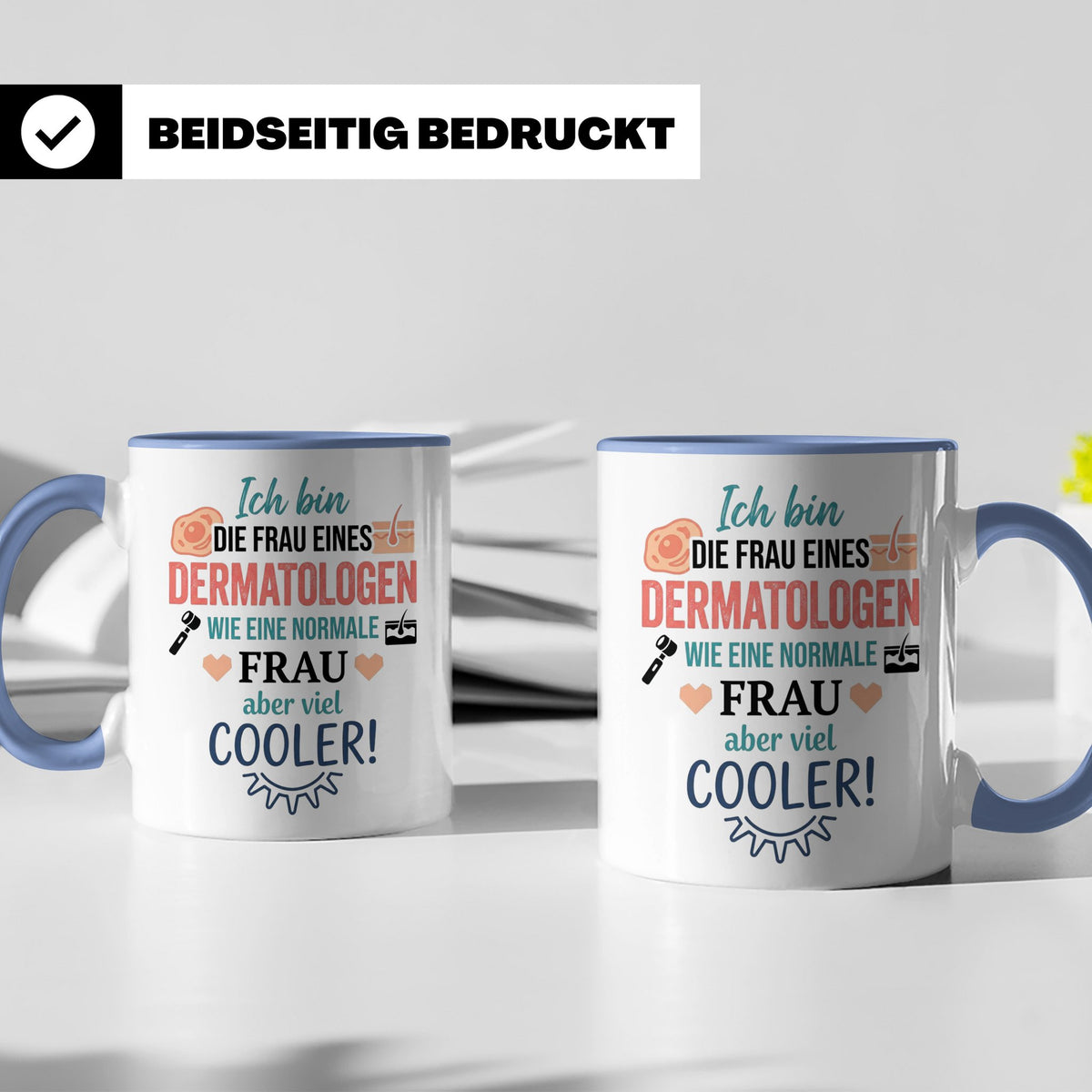 Frau eines Dermatologen Tasse mit Spruch | Geschenk für Haut – Blau [farbe:blau]
