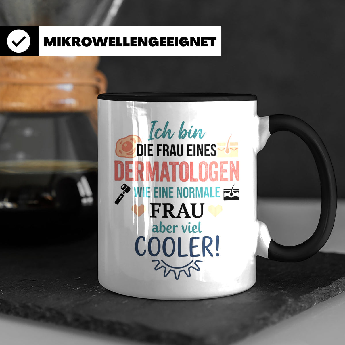 Frau eines Dermatologen Tasse mit Spruch | Geschenk für Haut – Schwarz [farbe:schwarz]