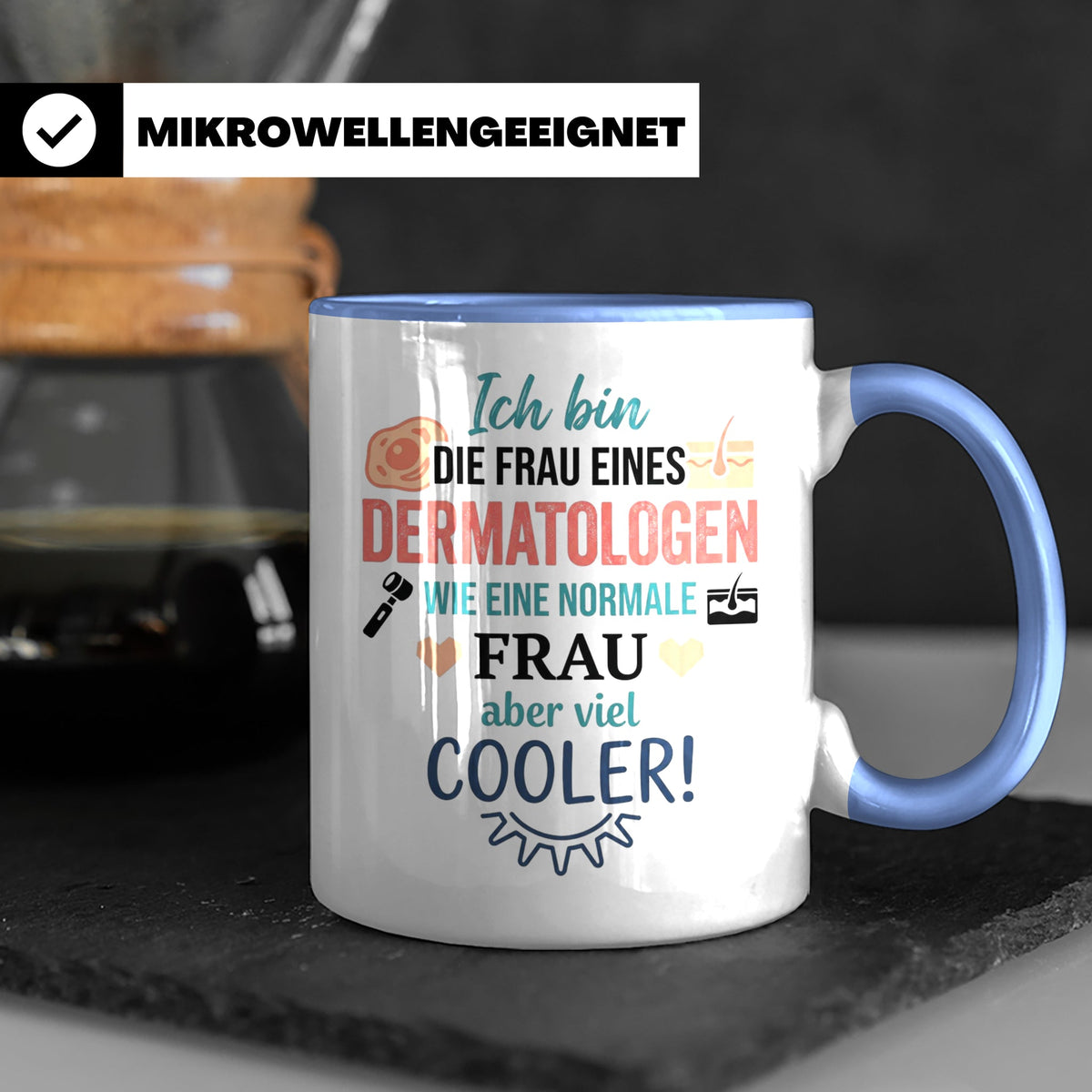 Frau eines Dermatologen Tasse mit Spruch | Geschenk für Haut – Blau [farbe:blau]