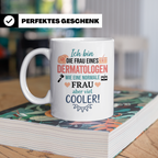 Frau eines Dermatologen Tasse mit Spruch | Geschenk für Haut – Weiß [farbe:weiß]