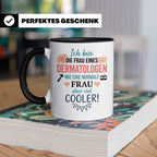Frau eines Dermatologen Tasse mit Spruch | Geschenk für Haut – Schwarz [farbe:schwarz]