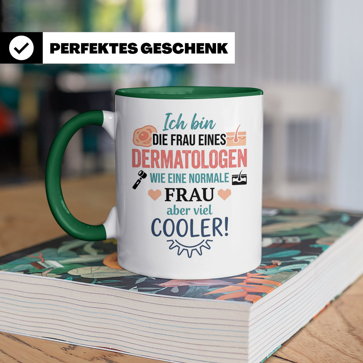 Frau eines Dermatologen Tasse mit Spruch | Geschenk für Haut – Grün [farbe:grün]