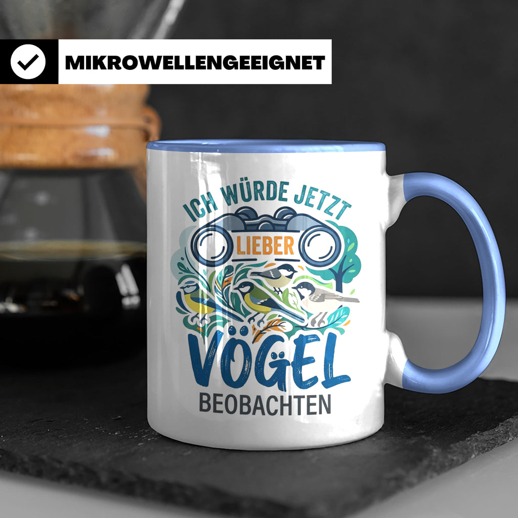 Vögel beobachten Tasse mit Spruch Ich würde jetzt lieber Vög – Blau [farbe:blau]