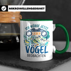 Vögel beobachten Tasse mit Spruch Ich würde jetzt lieber Vög – Grün [farbe:grün]