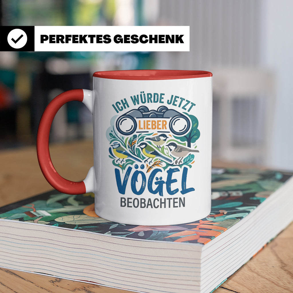 Vögel beobachten Tasse mit Spruch Ich würde jetzt lieber Vög – Rot [farbe:rot]