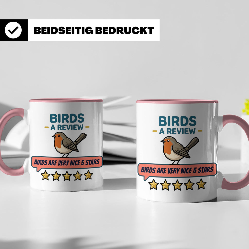Rotkehlchen Tasse mit lustiger 5 Sterne Bewertung, Birds are – Rosa [farbe:rosa]