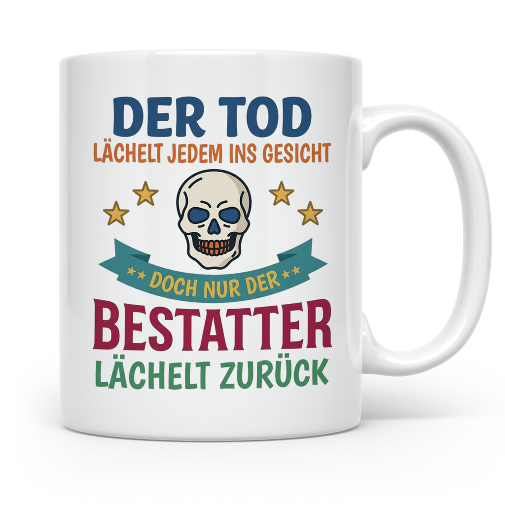 Bestatter Tasse mit Spruch Der Tod lächelt zurück | Geschenk – Weiß [farbe:weiß]
