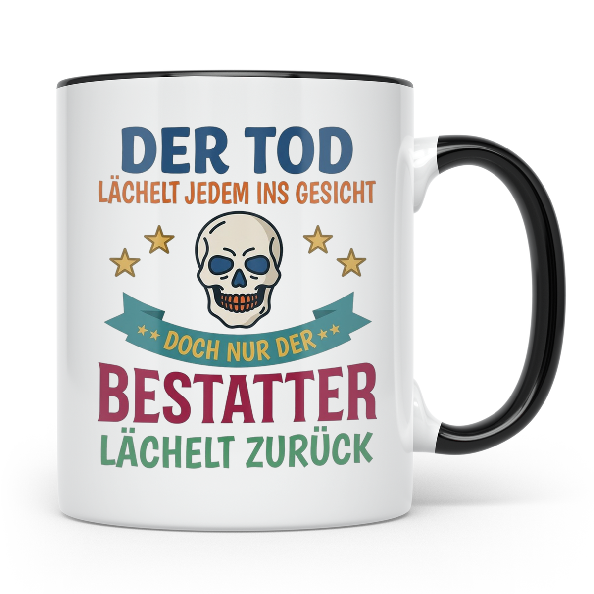 Bestatter Tasse mit Spruch Der Tod lächelt zurück | Geschenk – Schwarz [farbe:schwarz]